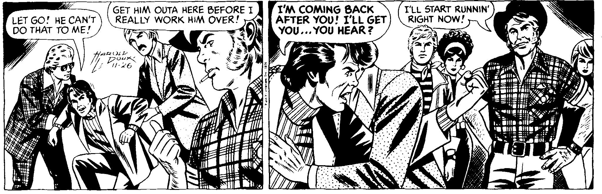 Line OCR: LET GO! HE CAN'T DO THAT TO ME! GET HIM OUTA HERE BEFORE I REALLY WORK HIM OVER! I'M COMING BACK AFTER YOU! I'LL GET YOU... YOU HEAR ? I'LL START RUNNIN' RIGHT NOW! Vi-26 LET GO! HE CAN'T DO THAT TO ME! GET HIM OUTA HERE BEFORE I REALLY WORK HIM OVER! I'M COMING BACK AFTER YOU! I'LL GET YOU... YOU HEAR ? I'LL START RUNNIN' RIGHT NOW! Vi-26