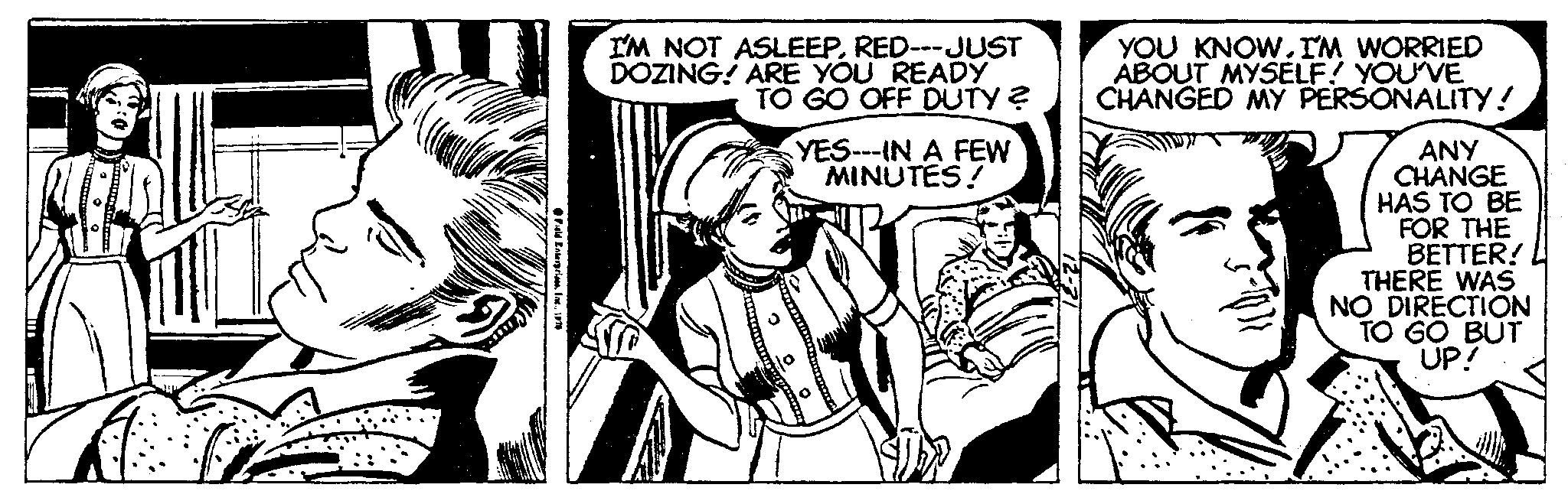 Parallel OCR: Field Enterprise1970 I'M NOT ASLEEPRED---JUST DOZING! ARE YOU READY TO GO OFF DUTY ? YES---IN A FEW MINUTES! YOU KNOWI'M WORRIED ABOUT MYSELF! YOU'VE CHANGED MY PERSONALITY! ANY CHANGE HAS TO BE FOR THE BETTER! THERE WAS NO DIRECTION TO GO BUT UP! Field Enterprise1970 I'M NOT ASLEEPRED --- JUST DOZING ! ARE YOU READY TO GO OFF DUTY ? YES --- IN A FEW MINUTES ! YOU KNOWI'M WORRIED ABOUT MYSELF ! YOU'VE CHANGED MY PERSONALITY ! ANY CHANGE HAS TO BE FOR THE BETTER ! THERE WAS NO DIRECTION TO GO BUT UP !