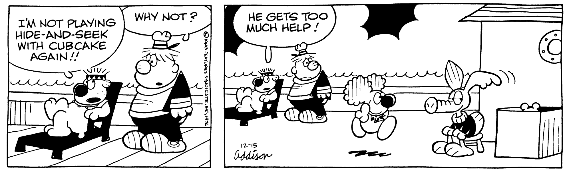 Art OCR: WHY NOT ? HE GETS TOO MUCH HELP! I'M NOT PLAYING HIDE-AND-SEEK WITH CUBCAKE AGAIN!! VIVI 12-15 Addison WHY NOT ? HE GETS TOO MUCH HELP! I'M NOT PLAYING HIDE-AND-SEEK WITH CUBCAKE AGAIN!! VIVI 12-15 Addison