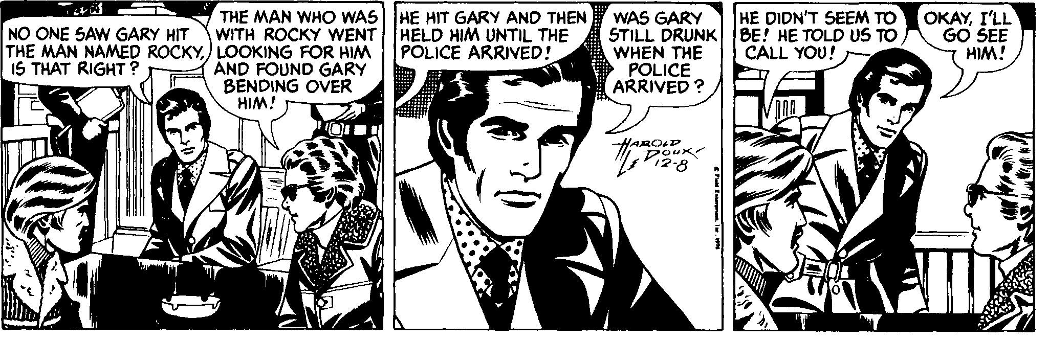 Art OCR: THE MAN WHO WAS WITH ROCKY WENT HE HIT GARY AND THEN HELD HIM UNTIL THE POLICE ARRIVED! HE DIDN'T SEEM TO NO ONE SAW GARY HIT THE MAN NAMED ROCKY) LOOKING FOR HIM IS THAT RIGHT ? WAS GARY STILL DRUNK BE! HE TOLD US TO WHEN THE POLICE ARRIVED ? OKAYI'LL GO SEE HIM! CALL YOU! AND FOUND GARY BENDING OVER HIM! HAROLP Dour Viz-8 THE MAN WHO WAS WITH ROCKY WENT HE HIT GARY AND THEN HELD HIM UNTIL THE POLICE ARRIVED! HE DIDN'T SEEM TO NO ONE SAW GARY HIT THE MAN NAMED ROCKY) LOOKING FOR HIM IS THAT RIGHT ? WAS GARY STILL DRUNK BE! HE TOLD US TO WHEN THE POLICE ARRIVED ? OKAYI'LL GO SEE HIM! CALL YOU! AND FOUND GARY BENDING OVER HIM! HAROLP Dour Viz-8