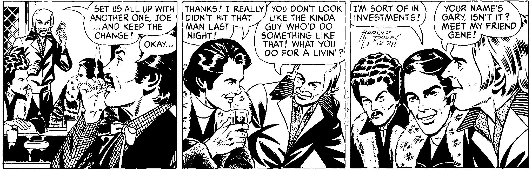 Gesture OCR: I'M SORT OF IN INVESTMENTS! SET US ALL UP WITH THANKS! I REALLY YOU DON'T LOOK LIKE THE KINDA GUY WHO'D DO VI SOMETHING LIKE THAT! WHAT YOU DO FOR A LIVIN'? YOUR NAME'S GARYISN'T IT ? MEET MY FRIEND GENE! ANOTHER ONEJOE ... AND KEEP THE CHANGE! DIDN'T HIT THAT MAN LAST NIGHT! HAROLD poux OKAY... I'M SORT OF IN INVESTMENTS! SET US ALL UP WITH THANKS! I REALLY YOU DON'T LOOK LIKE THE KINDA GUY WHO'D DO VI SOMETHING LIKE THAT! WHAT YOU DO FOR A LIVIN'? YOUR NAME'S GARYISN'T IT ? MEET MY FRIEND GENE! ANOTHER ONEJOE ... AND KEEP THE CHANGE! DIDN'T HIT THAT MAN LAST NIGHT! HAROLD poux OKAY...