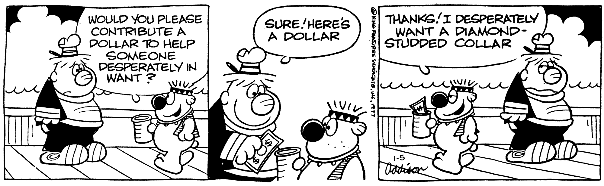 Gesture OCR: WOULD YOU PLEASE CONTRIBUTE A DOLLAR TO HELP SOMEONE DESPERATELY IN WANT? SURE! HERE'S A DOLLAR THANKS! I DESPERATELY I WANT A DIAMOND- STUDDED COLLAR 1-5 Vadisor WOULD YOU PLEASE CONTRIBUTE A DOLLAR TO HELP SOMEONE DESPERATELY IN WANT ? SURE ! HERE'S A DOLLAR THANKS ! I DESPERATELY I WANT A DIAMOND STUDDED COLLAR 1-5 Vadisor