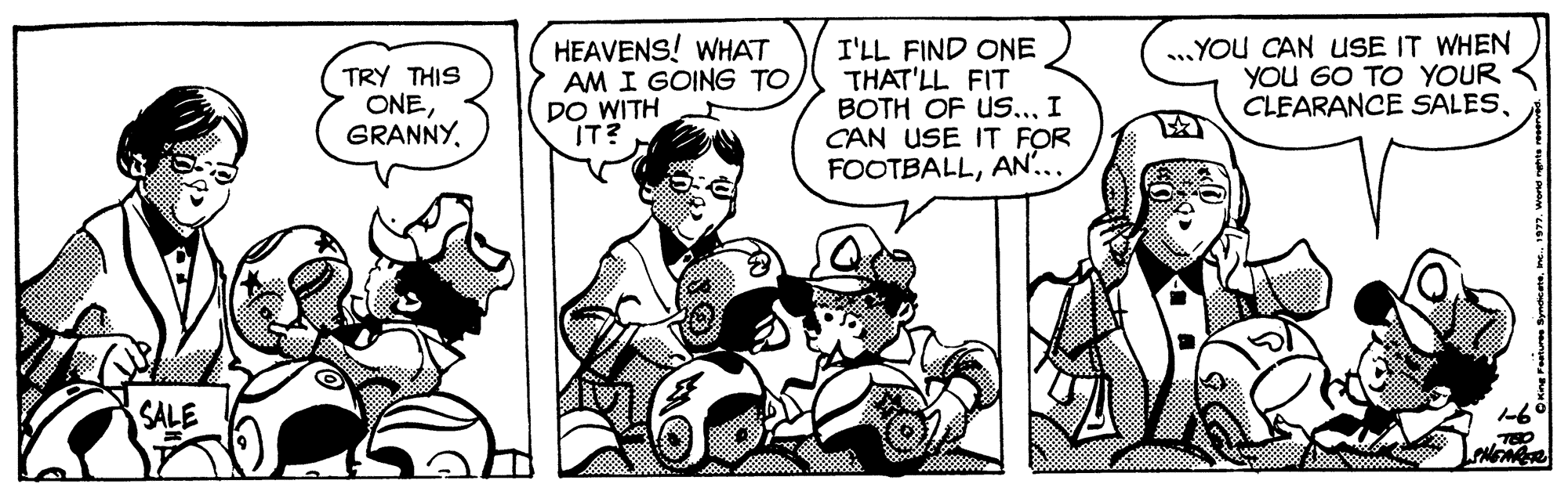 Line OCR: TRY THIS ONEHEAVENS! WHAT AM I GOING TO DO WITH IT? I'LL FIND ONE THAT'LL FIT BOTH OF US..I CAN USE IT FOR FOOTBALLAN'... ..YOU CAN USE IT WHEN YOU GO TO YOUR CLEARANCE SALESSALE TRY THIS ONEHEAVENS! WHAT AM I GOING TO DO WITH IT? I'LL FIND ONE THAT'LL FIT BOTH OF US..I CAN USE IT FOR FOOTBALLAN'... ..YOU CAN USE IT WHEN YOU GO TO YOUR CLEARANCE SALES