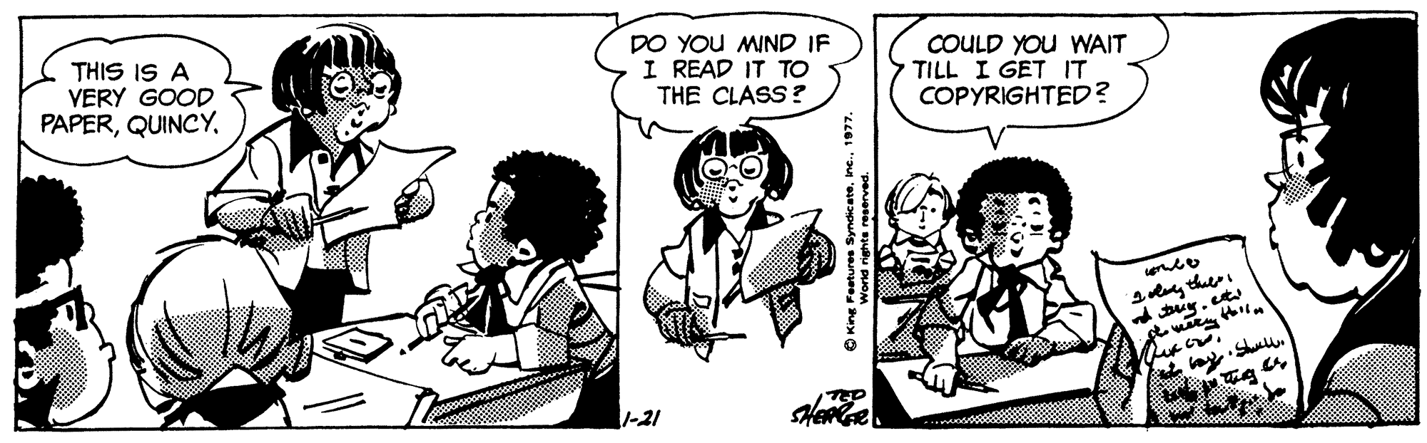 Line OCR: THIS IS A VERY GOOD PAPERDO YOU MIND IF I READ IT TO THE CLASS? COULD YOU WAIT TILL I GET IT COPYRIGHTED? 1-21 O Kne Feturen yndcate1977. THIS IS A VERY GOOD PAPERDO YOU MIND IF I READ IT TO THE CLASS? COULD YOU WAIT TILL I GET IT COPYRIGHTED? 1-21 O Kne Feturen yndcate