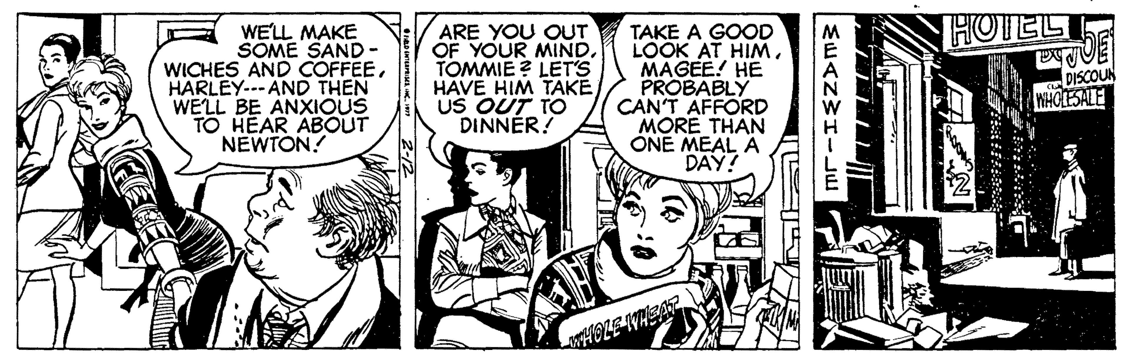 Gesture OCR: HOTEL WE'LL MAKE SOME SAND- WICHES AND COFFEEHARLEY---AND THEN WE'LL BE ANXIOUS TO HEAR ABOUT NEWTON! ARE YOU OUT OF YOUR MINDTOMMIE ? LET'S HAVE HIM TAKE US OUT TO DINNÉR! TAKE A GOOD LOOK AT HIMMAGEE! HE PROBABLY CAN'T AFFORD MORE THAN ONE MEAL A DAY! DISCOUN WHOLESALE EEANW: HOTEL WE'LL MAKE SOME SAND- WICHES AND COFFEEHARLEY---AND THEN WE'LL BE ANXIOUS TO HEAR ABOUT NEWTON! ARE YOU OUT OF YOUR MINDTOMMIE ? LET'S HAVE HIM TAKE US OUT TO DINNÉR! TAKE A GOOD LOOK AT HIMMAGEE! HE PROBABLY CAN'T AFFORD MORE THAN ONE MEAL A DAY! DISCOUN WHOLESALE EEANW: