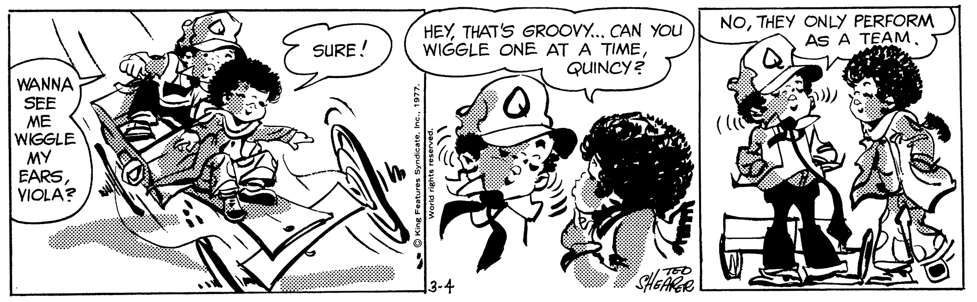 Font OCR: HEYTHAT'S GROOVY... CAN You WIGGLE ONE AT A TIMEQUINCY? NOTHEY ONLY PERFORM AS A TEAM. SURE! WANNA SEE ME WIGGLE MY EARSYIOLA? (li 3-4 O King Features Syndicate HEYTHAT'S GROOVY... CAN You WIGGLE ONE AT A TIMEQUINCY? NOTHEY ONLY PERFORM AS A TEAM. SURE! WANNA SEE ME WIGGLE MY EARSYIOLA? (li 3-4 O King Features Syndicate
