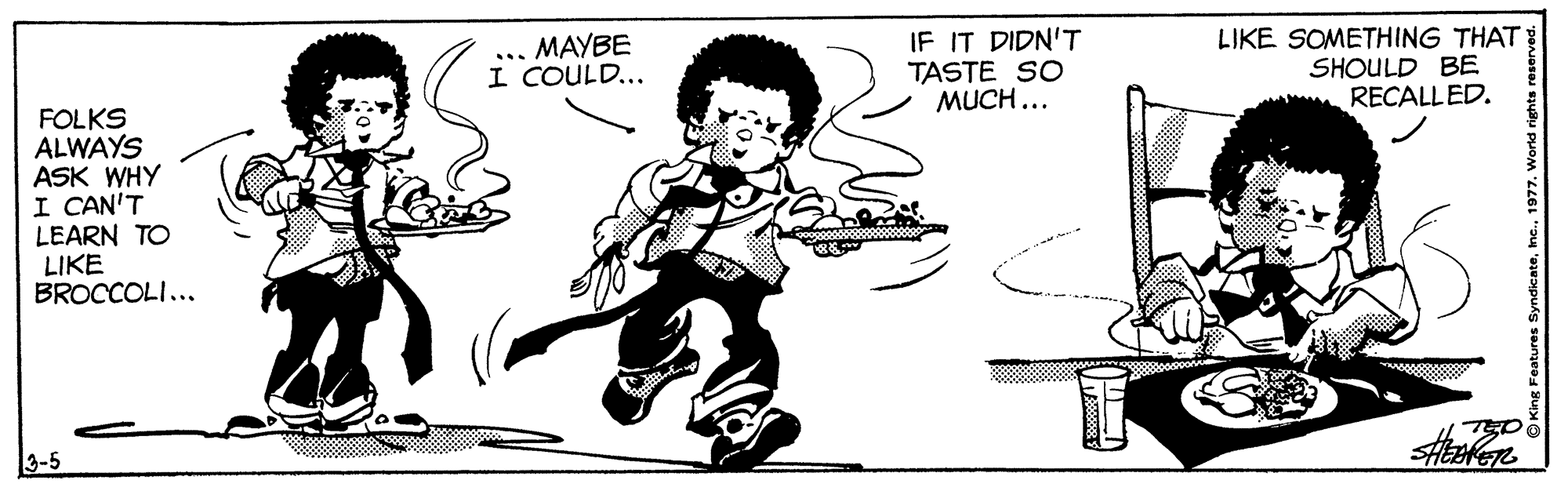 Musical instrument OCR: MAYBE I COULD... IF IT DIDN'T TASTE SO MUCH... LIKE SOMETHING THAT SHOULD BE RECALLED. FOLKS ALWAYS ASK WHY I CAN'T LEARN TO LIKE BROCCOLI... 3-5 MAYBE I COULD... IF IT DIDN'T TASTE SO MUCH... LIKE SOMETHING THAT SHOULD BE RECALLED. FOLKS ALWAYS ASK WHY I CAN'T LEARN TO LIKE BROCCOLI... 3-5