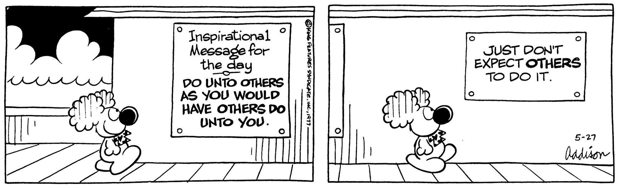 Line art OCR: Inspirational Message for the day DO UNTO OTHERS AS YOU WOULD HAVE OTHERS DO UNTO YOU. O JUST DON'T EXPECT OTHERS TO DO IT. O 5-27 Addison Inspirational Message for the day DO UNTO OTHERS AS YOU WOULD HAVE OTHERS DO UNTO YOU . O JUST DON'T EXPECT OTHERS TO DO IT . O 5-27 Addison
