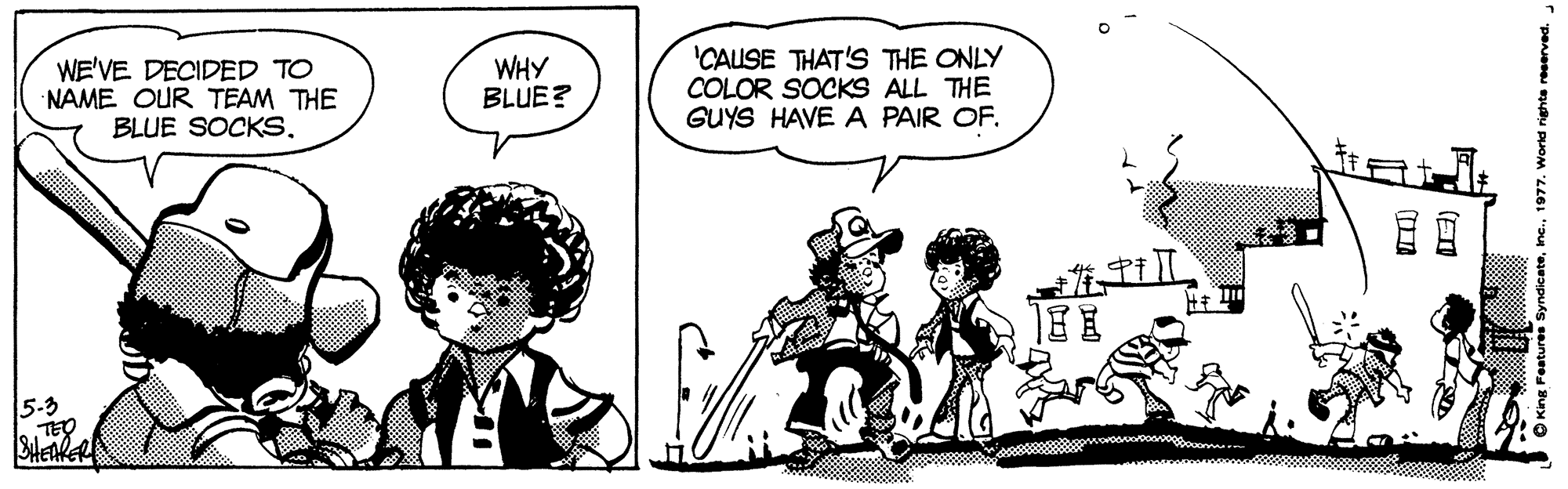 Art OCR: WE'VE DECIDED TO NAME OUR TEAM THE BLUE SOCKS. WHY BLUE? 'CAUSE THAT'S THE ONLY COLOR SOCKS ALL THE GUYS HAVE A PAIR OF. JE I 5-3 (E WE'VE DECIDED TO NAME OUR TEAM THE BLUE SOCKS. WHY BLUE? 'CAUSE THAT'S THE ONLY COLOR SOCKS ALL THE GUYS HAVE A PAIR OF. JE I 5-3 (E