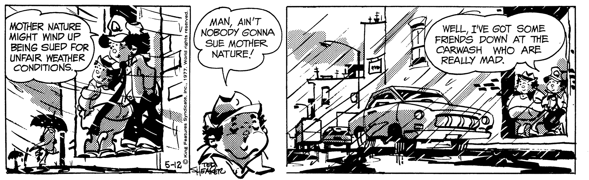 Slope OCR: MOTHER NATURE MIGHT WIND UP BEING SUED FOR UNFAIR WEATHER CONDITIONS. MANAIN'T NOBODY GONNA SUE MOTHER NATURE! WELLI'VE GOT SOME FRIENDS DOWN AT THE CARWASH WHO ARE REALLY MAD. 5-12 MOTHER NATURE MIGHT WIND UP BEING SUED FOR UNFAIR WEATHER CONDITIONS. MANAIN'T NOBODY GONNA SUE MOTHER NATURE! WELLI'VE GOT SOME FRIENDS DOWN AT THE CARWASH WHO ARE REALLY MAD. 5-12