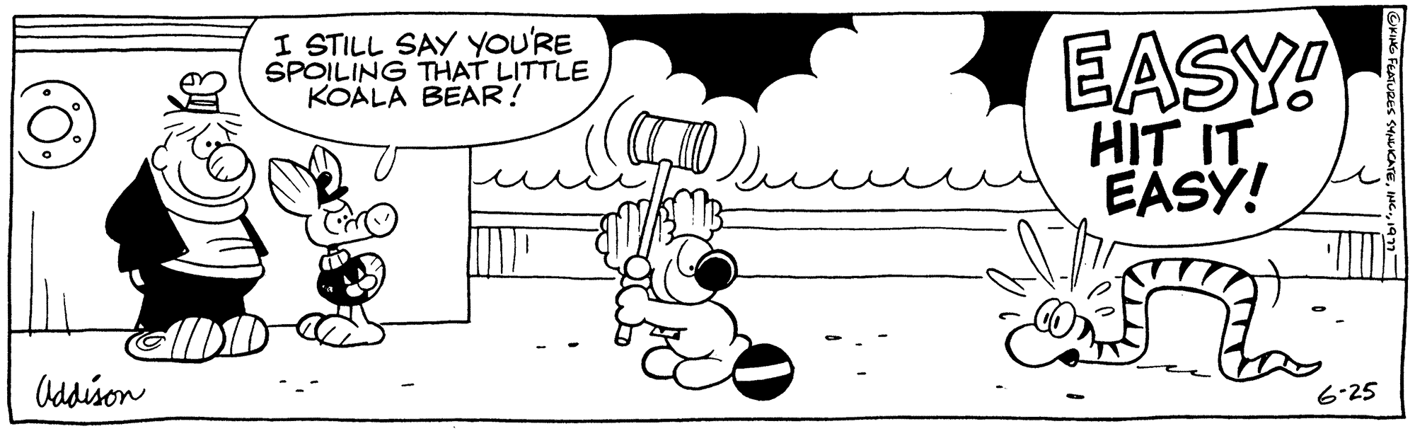 Slope OCR: Addison I STILL SAY YOU'RE SPOILING THAT LITTLE KOALA BEAR! EASY! HIT IT. EASY! tha 6-25 Addison I STILL SAY YOU'RE SPOILING THAT LITTLE KOALA BEAR ! EASY ! HIT IT . EASY ! tha 6-25
