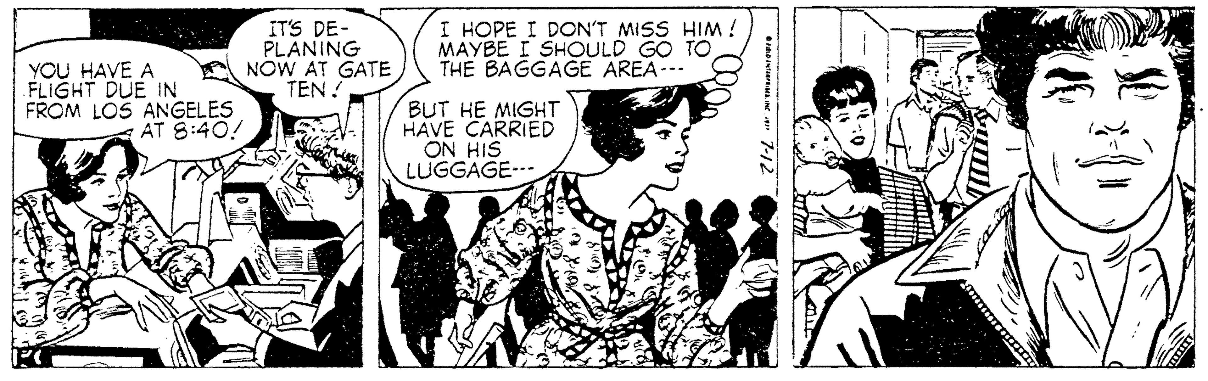 Interaction OCR: IT'S DE- PLANING A NOW AT GATE TEN! I HOPE I DON'T MISS HIM! MAYBE I SHOULD GO TO THE BAGGAGE AREA--- YOU HAVE A FLIGHT DUE IN FROM LOS ANGELES AT 8:40! BUT HE MIGHT HAVE CARRIED ON HIS LUGGAGE--- IT'S DE- PLANING A NOW AT GATE TEN! I HOPE I DON'T MISS HIM! MAYBE I SHOULD GO TO THE BAGGAGE AREA--- YOU HAVE A FLIGHT DUE IN FROM LOS ANGELES AT 8:40! BUT HE MIGHT HAVE CARRIED ON HIS LUGGAGE---