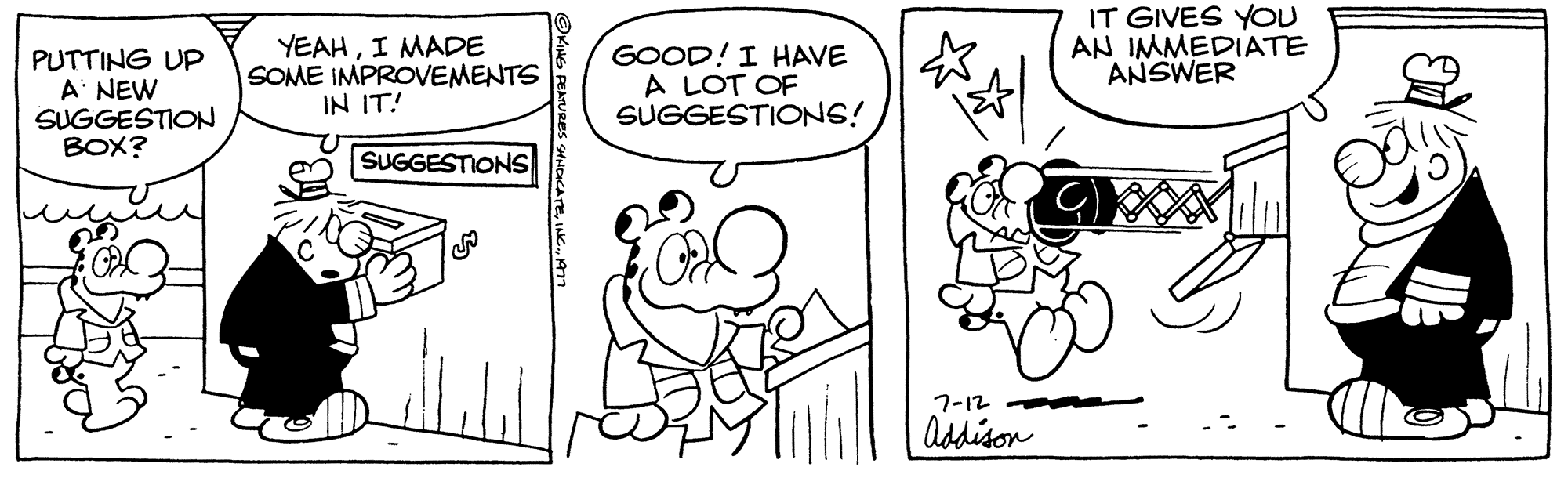 Gesture OCR: PUTTING UP A NEW SUGGESTION BOX? YEAHI MADE SOME IMPROVEMENTS IN IT! m SUGGESTIONS GOOD! I HAVE A LOT OF SUGGESTIONS! 7-12- Addison IT GIVES YOU AN IMMEDIATE ANSWER PUTTING UP A NEW SUGGESTION BOX ? YEAHI MADE SOME IMPROVEMENTS IN IT ! m SUGGESTIONS GOOD ! I HAVE A LOT OF SUGGESTIONS ! 7-12 Addison IT GIVES YOU AN IMMEDIATE ANSWER