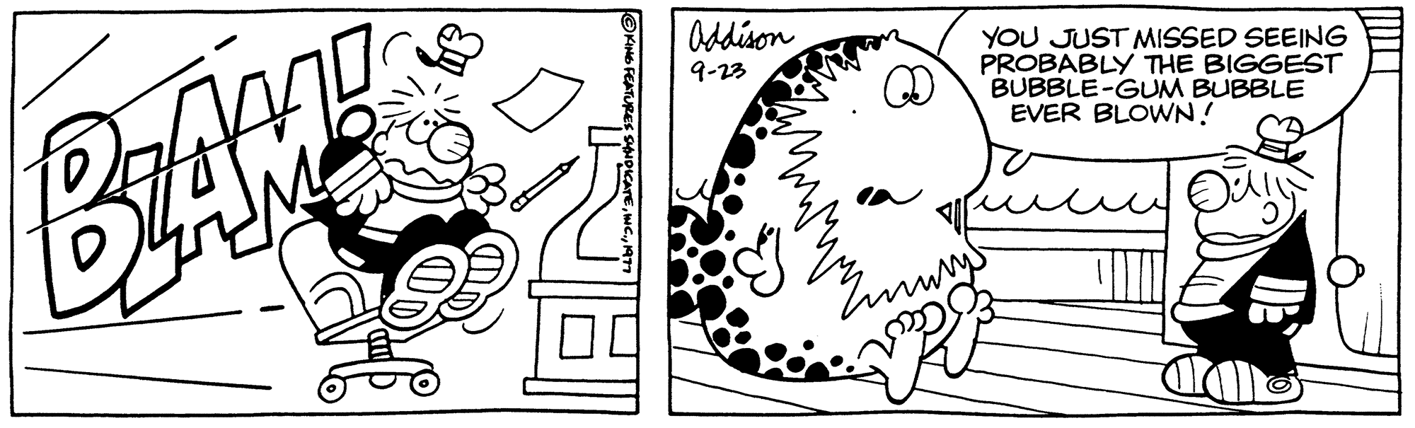 Gesture OCR: BAM! Addison 9-23 YOU JUST MISSED SEEING PROBABLY THE BIGGEST BUBBLE-GUM BUBBLE EVER BLOWN! Emmy's TUM BAM ! Addison 9-23 YOU JUST MISSED SEEING PROBABLY THE BIGGEST BUBBLE - GUM BUBBLE EVER BLOWN ! Emmy's TUM