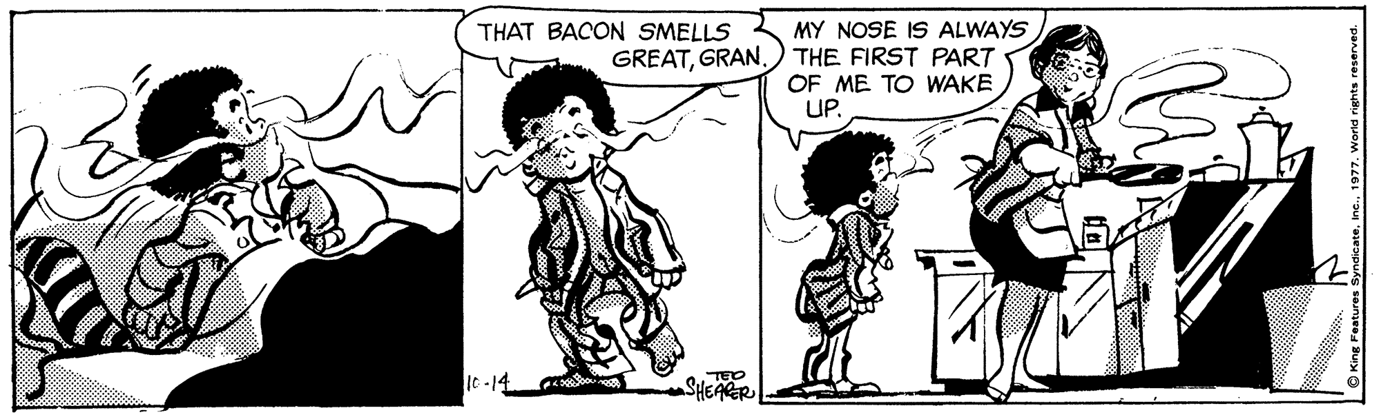 Font OCR: THAT BACON SMELLS MY NOSE IS ALWAYS GREATGRAN. THE FIRST PART OF ME TO WAKE UP. It -14 TED SHEARER THAT BACON SMELLS MY NOSE IS ALWAYS GREATGRAN. THE FIRST PART OF ME TO WAKE UP. It -14 TED SHEARER
