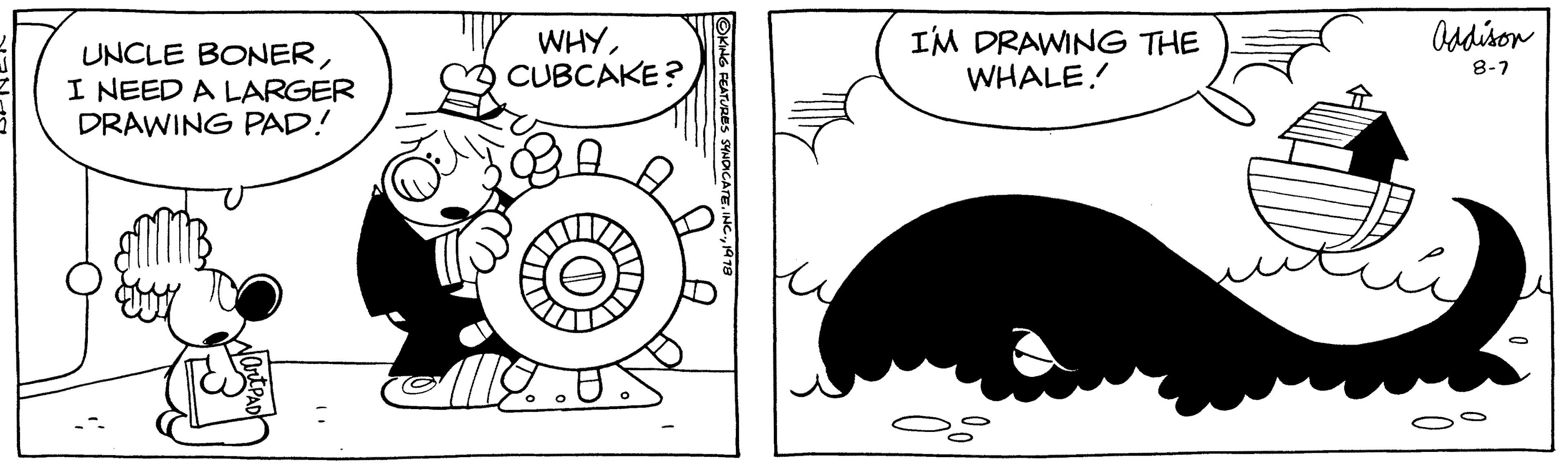 Mammal OCR: UNCLE BONERI NEED A LARGER DRAWING PAD! WHYCUBCAKE? OKING FEATURES SYNDICATE1978 BETET I'M DRAWING THE WHALE! Addison 8-7 û UNCLE BONERI NEED A LARGER DRAWING PAD ! WHYCUBCAKE ? OKING FEATURES SYNDICATEINC .1978 BETET I'M DRAWING THE WHALE ! Addison 8-7 û