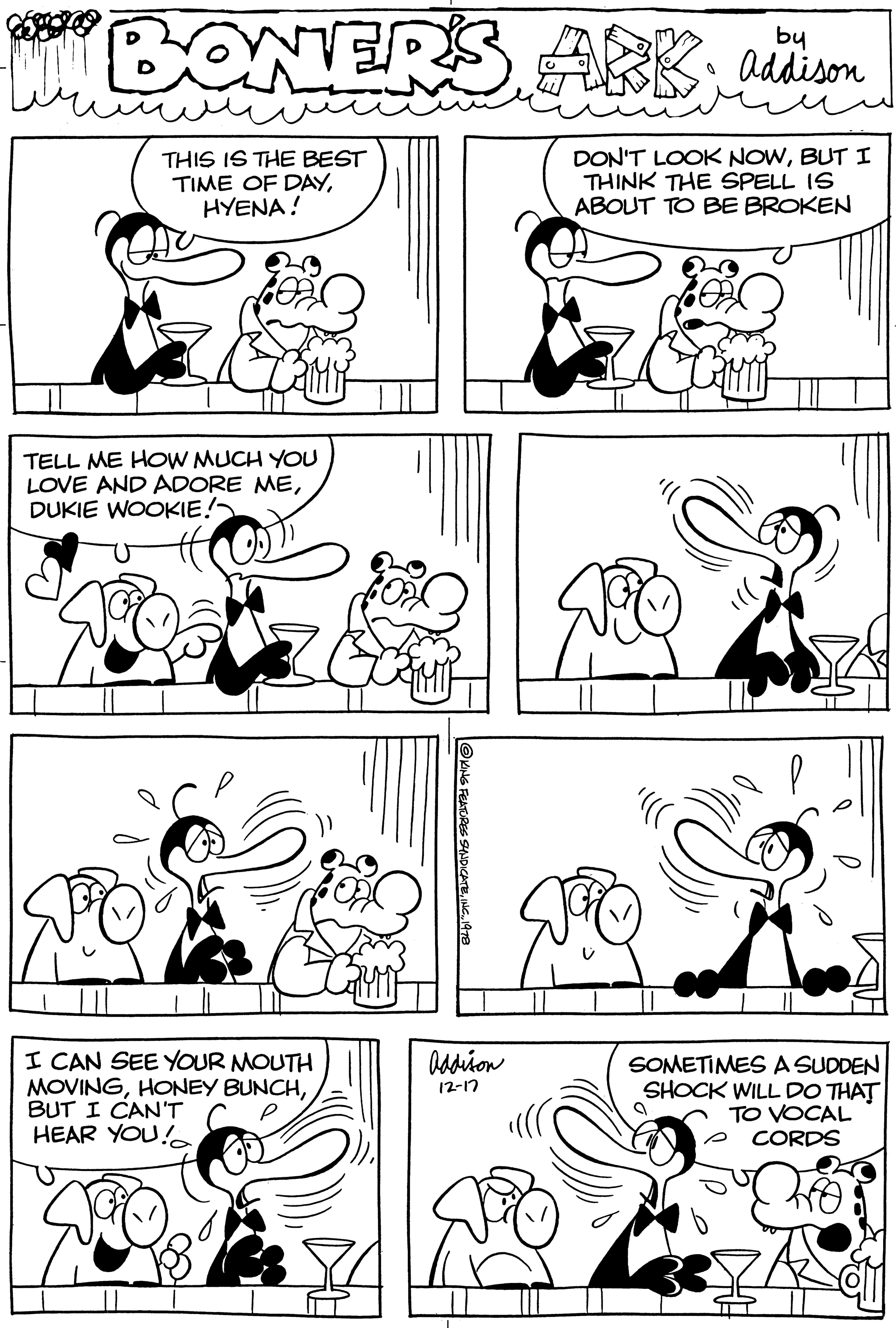 Human body OCR: BONERS ARKaddison DON'T LOOK NOWBUT I THINK THE SPELL IS ABOUT TO BE BROKEN THIS IS THE BEST TIME OF DAYHYENA! TELL ME HOW MUCH YOU LOVE AND ADORE MEDUKIE WOOKIE!- Op I CAN SEE YOUR MOUTH MOVINGBUT I CAN'T ? HEAR YOU! @KING FEATURES SYNDICATE1978 Addison 12-17 Joe P SOMETIMES A SUDDEN SHOCK WILL DO THAT TO VOCAL CORDS & BONERS ARKaddison DON'T LOOK NOWBUT I THINK THE SPELL IS ABOUT TO BE BROKEN THIS IS THE BEST TIME OF DAYHYENA ! TELL ME HOW MUCH YOU LOVE AND ADORE MEDUKIE WOOKIE ! Op I CAN SEE YOUR MOUTH MOVINGHONEY BUNCHBUT I CAN'T ? HEAR YOU ! @KING FEATURES SYNDICATEINC .1978 Addison 12-17 Joe P SOMETIMES A SUDDEN SHOCK WILL DO THAT TO VOCAL CORDS &