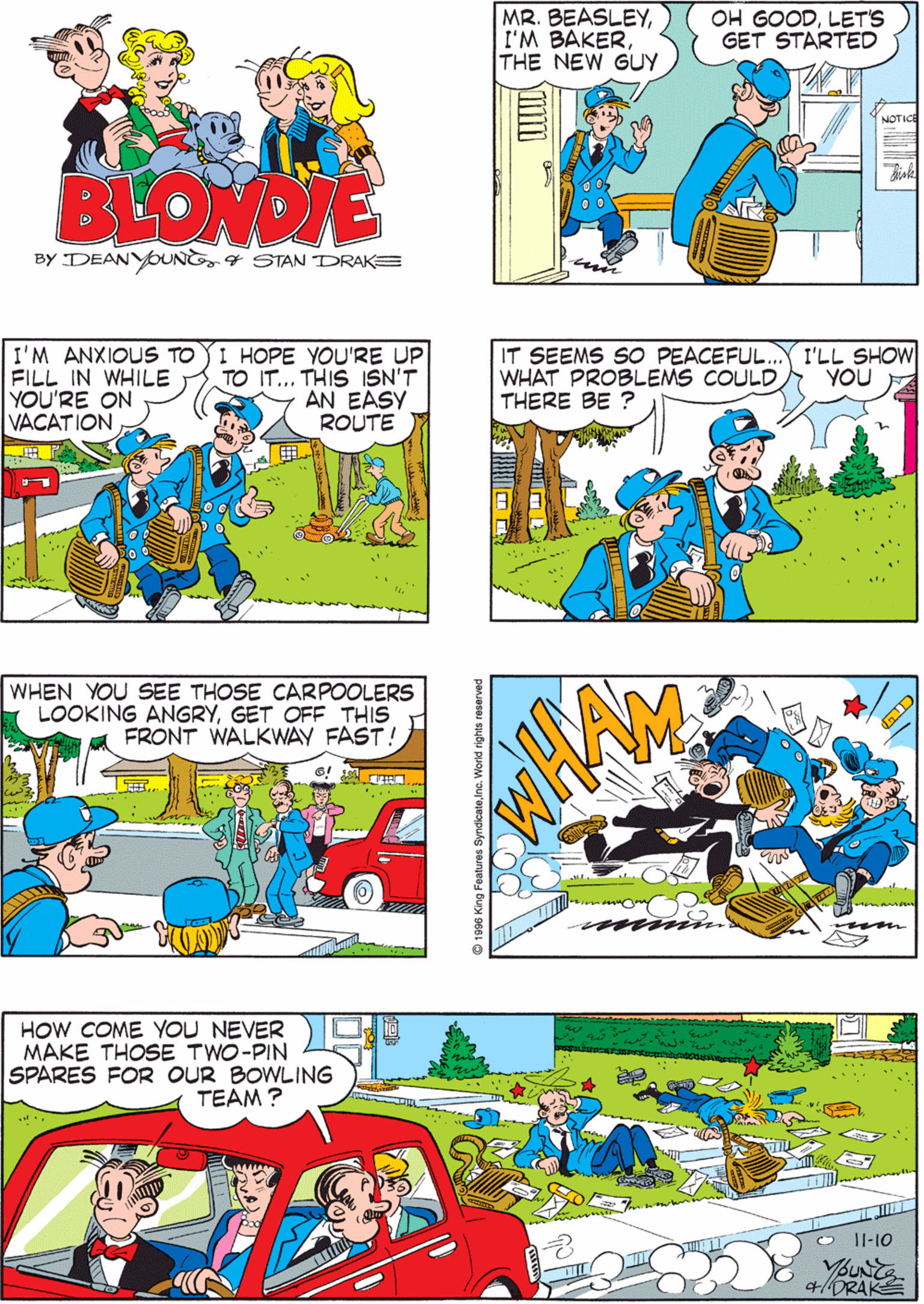 Azure OCR: WHERE'S THAT NEW MAN ? MR. BEASLEYTHE NEW GUY OH GOODLET'S GET STARTED NOTICE BLONDIE BY DEANYOUNG4 STAN DRAKE I'M ANXIOUS TO I HOPE YOU'RE UP FILL IN WHILE YOU'RE ON VACATION TO IT... THIS ISN'T AN EASY ROUTE IT SEEMS SO PEACEFUL. WHAT PROBLEMS COULD THERE BE ? I'LL SHOW YOU WHEN YOU SEE THOSE CARPOOLERS LOOKING ANGRYGET OFF THIS A FRONT WALKWAY FAST ! |?? HOW COME YOU NEVER MAKE THOSE TWO-PIN SPARES FOR OUR BOWLING TEAM ? 11-10 +DRAKE WHERE'S THAT NEW MAN ? MR. BEASLEYI'M BAKERTHE NEW GUY OH GOODLET'S GET STARTED NOTICE BLONDIE BY DEANYOUNG4 STAN DRAKE I'M ANXIOUS TO I HOPE YOU'RE UP FILL IN WHILE YOU'RE ON VACATION TO IT... THIS ISN'T AN EASY ROUTE IT SEEMS SO PEACEFUL. WHAT PROBLEMS COULD THERE BE ? I'LL SHOW YOU WHEN YOU SEE THOSE CARPOOLERS LOOKING ANGRYGET OFF THIS A FRONT WALKWAY FAST ! | ? ? HOW COME YOU NEVER MAKE THOSE TWO-PIN SPARES FOR OUR BOWLING TEAM ? 11-10 +DRAKE