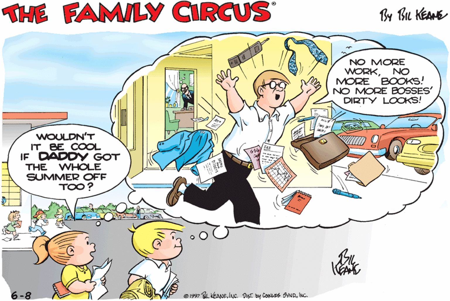 People OCR: NO MORE WORKNO MORE BOOKS! NO MORE BOSSES DIRTY LOOKS! The GAMILY GARCUS WOULDN'T IT BE COOL IF DÄDDY GOT THE WHOLE SUMMER OFF TOO NO MORE WORKNO MORE BOOKS! NO MORE BOSSES DIRTY LOOKS! The GAMILY GARCUS WOULDN'T IT BE COOL IF DÄDDY GOT THE WHOLE SUMMER OFF TOO