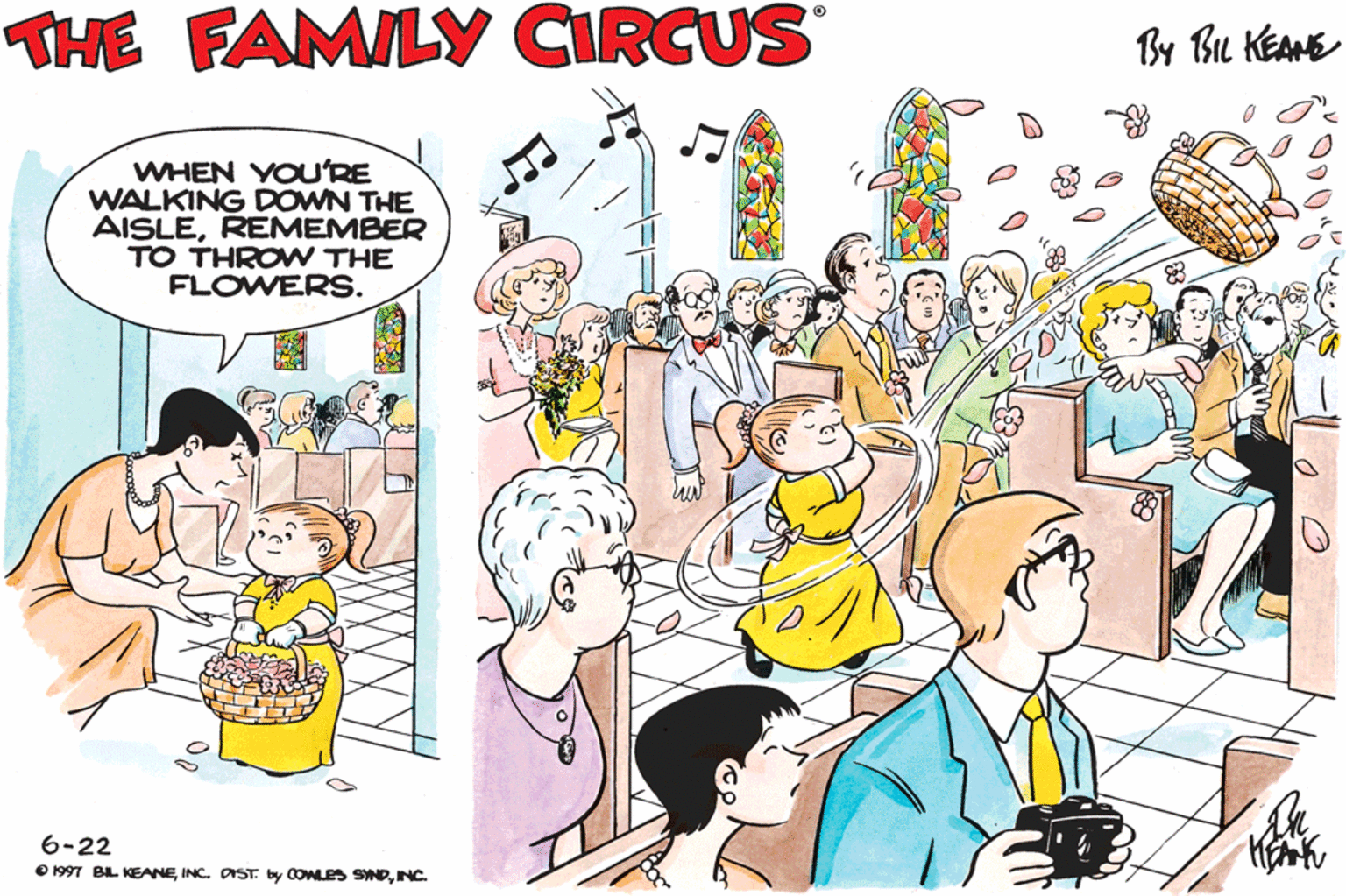 Art OCR: YOU LOOK VERY SWEETDOLLY. WHEN YOU'RE WALKING DOWN THE AISLEREMEMBER TO THROW THE FLOWERS. The AMILY GIRCUS 6-22 OT BA EANNC. YOU LOOK VERY SWEETDOLLY. WHEN YOU'RE WALKING DOWN THE AISLEREMEMBER TO THROW THE FLOWERS. The AMILY GIRCUS 6-22 OT BA EANINC. DST COMS we