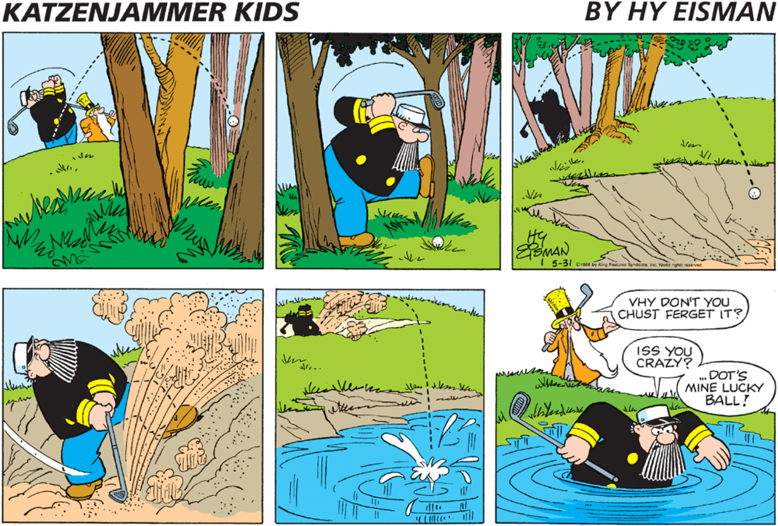 Graphics OCR: KATZENJAMMER KIDS BY HY EISMAN MAN I 5-31 ndcone VHY DON'T YOU CHUST FERGET IT? CRAZY nok SSI .DOT'S MINE LUCKY BALL! meres KATZENJAMMER KIDS BY HY EISMAN MAN I 5-31 ndcone VHY DON'T YOU CHUST FERGET IT? CRAZY nok SSI .DOT'S MINE LUCKY BALL! meres