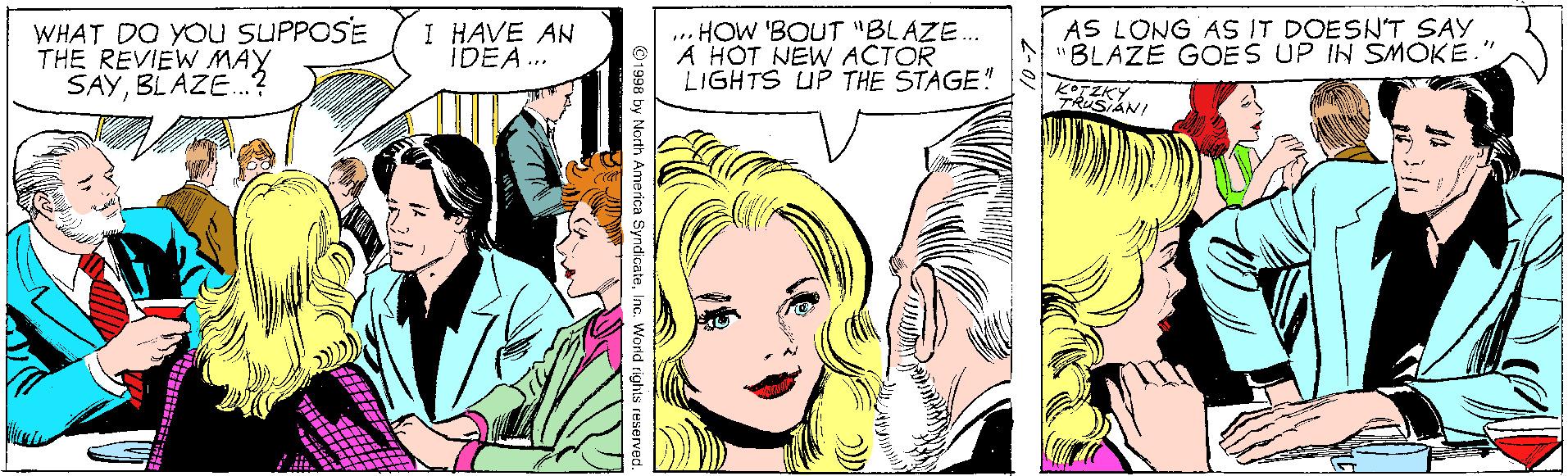 Interaction OCR: WHAT DO YOu SUPPOSE THE REVIEW MAY SAYBLAZE. I HAVE AN IDEA. ... HOW 'BOUT "BLAZE. A HOT NEW ACTOR LIGHTS UP THE STAGE! AS LONG AS IT DOESN'T SAY 'BLAZE GOES UP IN SMOKE." y North America SyndicateInc. World WHAT DO YOu SUPPOSE THE REVIEW MAY SAYBLAZE. I HAVE AN IDEA. ... HOW 'BOUT "BLAZE. A HOT NEW ACTOR LIGHTS UP THE STAGE! AS LONG AS IT DOESN'T SAY 'BLAZE GOES UP IN SMOKE." y North America SyndicateInc. World