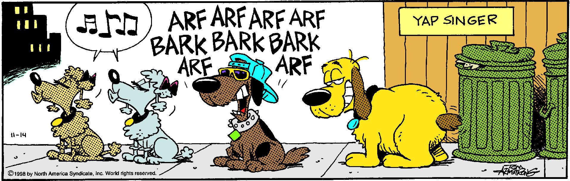Line OCR: ) ARF ARFARF ARF BARK BARK BARK ARE ARF YAP SINGER ARF I-14 © 1998 by North America SyndicateInc. World rights reserved. ) ARF ARFARF ARF BARK BARK BARK ARE ARF YAP SINGER ARF I-14 © 1998 by North America SyndicateInc. World rights reserved.
