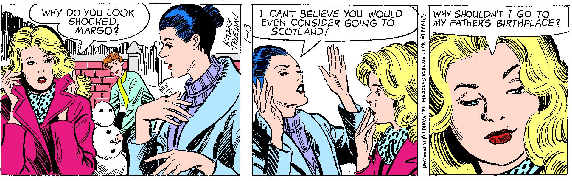 Interaction OCR: WHY DO YOU LOOK SHOCKEDMARGO? I CAN'T BELIEVE YOU WOULD EVEN CONSIDER GOING TO SCOTLAND! WHY SHOULDN'T I GO TO MY FATHERS BIRTHPLACE ? America SyndicateI WHY DO YOU LOOK SHOCKEDMARGO? I CAN'T BELIEVE YOU WOULD EVEN CONSIDER GOING TO SCOTLAND! WHY SHOULDN'T I GO TO MY FATHERS BIRTHPLACE ? America Syndicate