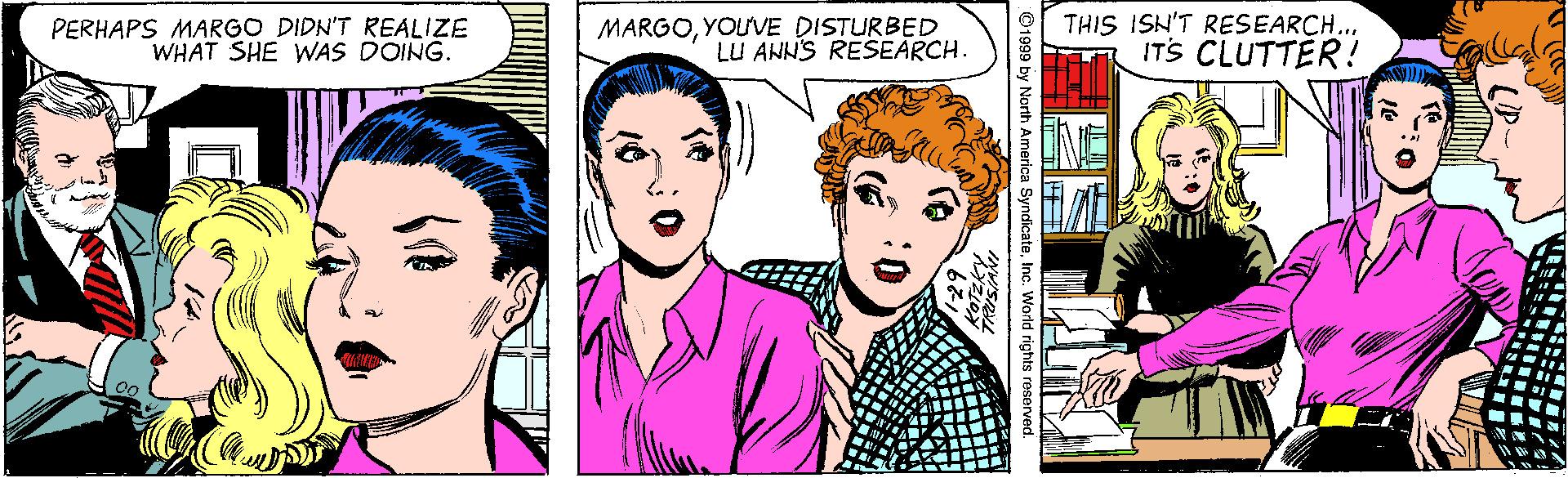 Line OCR: PERHAPS MARGO DIDN'T REALIZE WHAT SHE WAS DOING. MARGOYOUVE DISTURBED LU ANNS RESEARCH. THIS ISH'T RESEARCH... ITS CLUTTER! PERHAPS MARGO DIDN'T REALIZE WHAT SHE WAS DOING. MARGOYOUVE DISTURBED LU ANNS RESEARCH. THIS ISH'T RESEARCH... ITS CLUTTER!