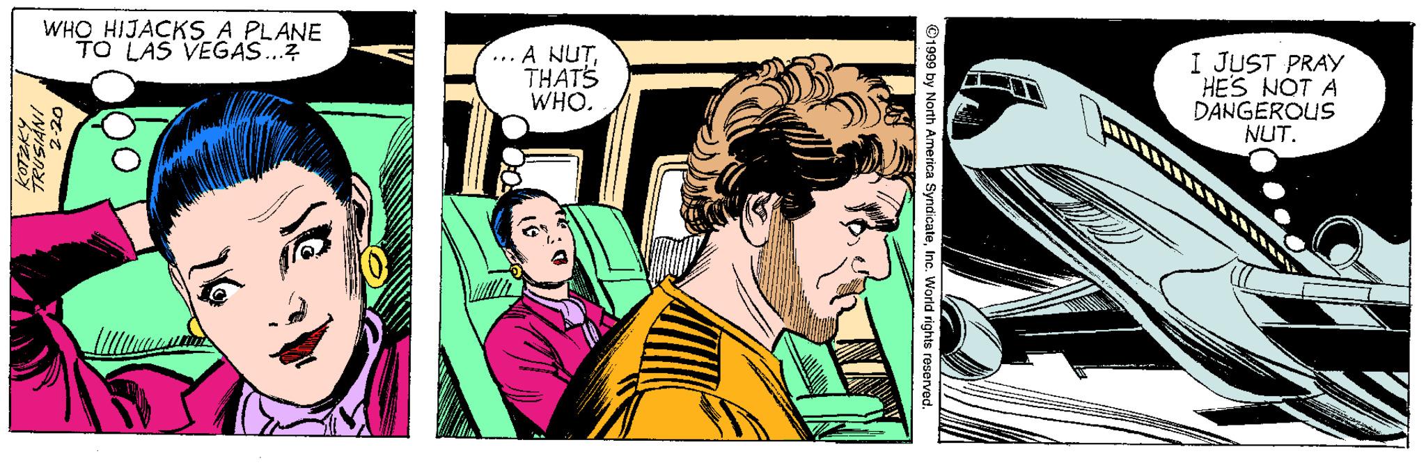 Comics OCR: WHO HIJACKS A PLANE TO LAS VEGAS..? A NUTTHATS WHO. I JUST PRAY HES NOT A DANGEROUS NUT. WHO HIJACKS A PLANE TO LAS VEGAS..? A NUTTHATS WHO. I JUST PRAY HES NOT A DANGEROUS NUT.