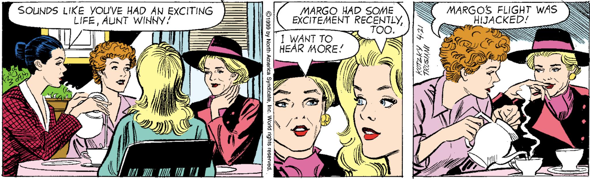 Hat OCR: SOLUNDS LIKE YOU'VE HAD AN EXCITING LIFEAUNT WINNY! MARGO HAD SOME EXCITEMENT RECENTLYTOO. MARGO'S FLIGHT WAS HIJACKED! I WANT TO HEAR MORE! TRUSIANI hts reserved. SOLUNDS LIKE YOU'VE HAD AN EXCITING LIFEAUNT WINNY! MARGO HAD SOME EXCITEMENT RECENTLYTOO. MARGO'S FLIGHT WAS HIJACKED! I WANT TO HEAR MORE! TRUSIANI hts reserved.