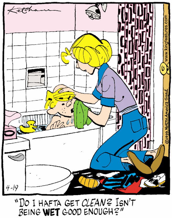Fiction OCR: Ketchan 4-19 "DO I HAFTA GET CLEAN? IsN'T BEING WET GOOD ENOUGH?" www.kingfeatures.com Ketchan 4-19 "DO I HAFTA GET CLEAN? IsN'T BEING WET GOOD ENOUGH?" www.kingfeatures.com