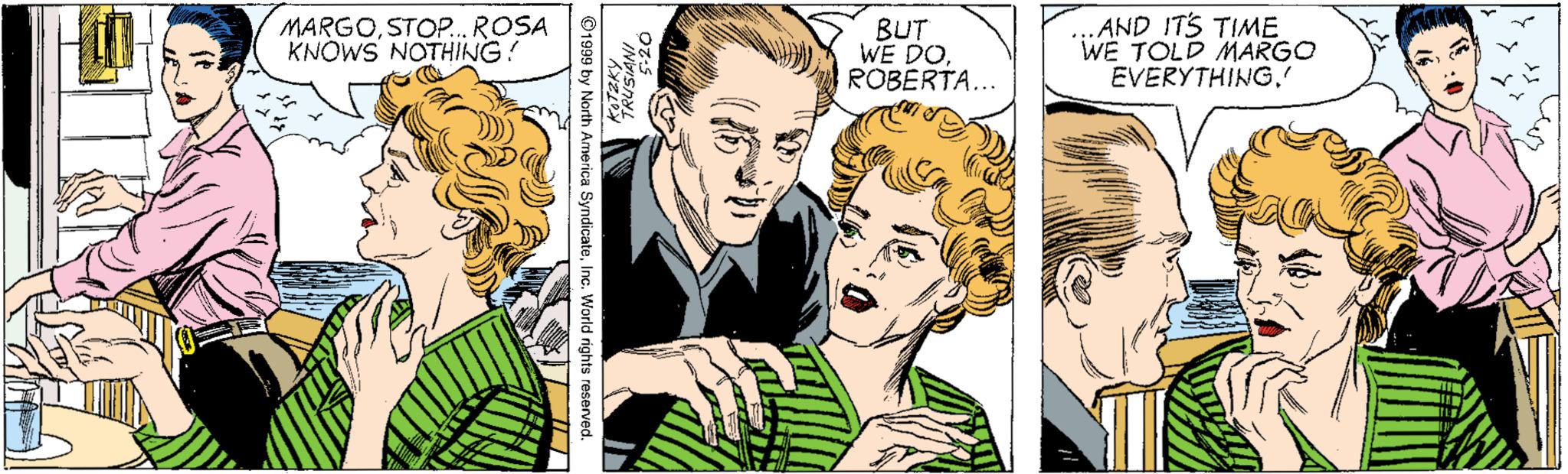 Happy OCR: MARGOSTOP. ROSA KNOWS NOTHING. BUT WE DOROBERTA... .AND ITS TIME WE TOLD MARGO EVERYTHING©1999 by North MARGOSTOP. ROSA KNOWS NOTHING. BUT WE DOROBERTA... .AND ITS TIME WE TOLD MARGO EVERYTHING©1999 by North