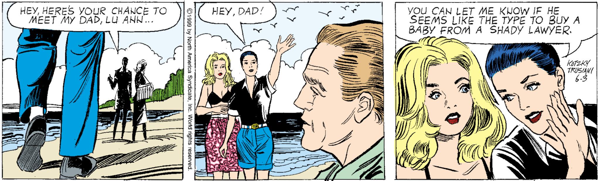 Illustration OCR: HEYHERES YOUR CHANCE TO MEET MY DADLU ANN... You CAN LET ME KNOW IE HE SEEMS LIKE THE TYPE TO BUY A BABY FROMA SHADY LAWYER. HEYDAD! KOTZKY TRUSIANI HEYHERES YOUR CHANCE TO MEET MY DADLU ANN... You CAN LET ME KNOW IE HE SEEMS LIKE THE TYPE TO BUY A BABY FROMA SHADY LAWYER. HEYDAD! KOTZKY TRUSIANI