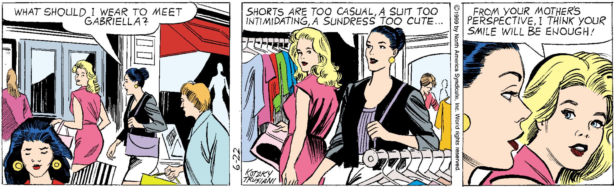Social group OCR: WHAT SHOULD I WEAR TO MEET GABRIELLA? SHORTS ARE TOO CASUALA SUIT TOO INTIMIDATINGA SUNDRESS TOO CUTE... FROM YOUR MOTHER'S PERSPECTIVE1 THINK YOUR SMILE WILL BE ENOUGH! TRUSIANI WHAT SHOULD I WEAR TO MEET GABRIELLA? SHORTS ARE TOO CASUALA SUIT TOO INTIMIDATINGA SUNDRESS TOO CUTE... FROM YOUR MOTHER'S PERSPECTIVE1 THINK YOUR SMILE WILL BE ENOUGH! TRUSIANI