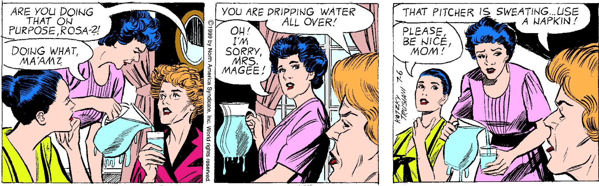 Gesture OCR: ARE YOU DOING THAT ON PURPOSEROSA-2! YOU ARE DRIPPING WATER ALL OVER! THAT PITCHER IS SWEATING...USE A NAPKIN! OH! I'M SORRYMRS. MAGEE! PLEASEMOM! DOING WHATMA'AMZ @1999 by North America SyndicateInc. World rights rese ARE YOU DOING THAT ON PURPOSEROSA-2! YOU ARE DRIPPING WATER ALL OVER! THAT PITCHER IS SWEATING...USE A NAPKIN! OH! I'M SORRYMRS. MAGEE! PLEASEBE NICÉMOM! DOING WHATMA'AMZ @1999 by North America SyndicateInc. World rights rese