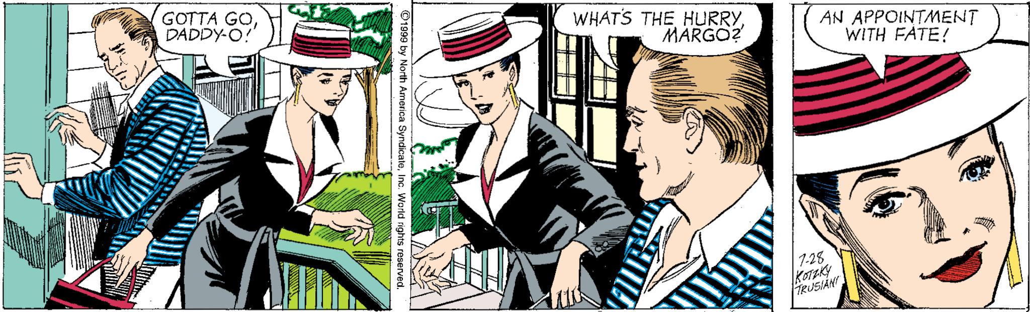 Fictional character OCR: GOTTA GODADDY-O! WHATS THE HURRYMARGO? AN APPOINTMENT WITH FATE! 7-28 KOTEKY TRUSIAN O1999 by North America SyndicateGOTTA GODADDY-O! WHATS THE HURRYMARGO? AN APPOINTMENT WITH FATE! 7-28 KOTEKY TRUSIAN O1999 by North America Syndicate