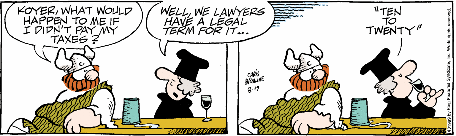 Font OCR: KOYERWHAT WOULD HAPPEN TO ME IF I DIDN'T PAY MY TAXES ? WELLWE LAWYERS HAVE A LEGAL TERM FÓR IT... "TEN TO TWENTY" CHRIS BROWNE 8.19 KOYERWHAT WOULD HAPPEN TO ME IF I DIDN'T PAY MY TAXES ? WELLWE LAWYERS HAVE A LEGAL TERM FÓR IT... "TEN TO TWENTY" CHRIS BROWNE 8.19