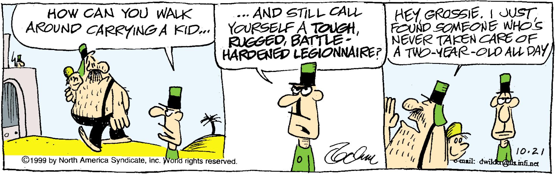Organism OCR: ... AND STILL CALL AROUND CARRYINGA KID. YOURSELFA TOUCHBATTLE- HEYFOUND SOMEONE WHO'S NEVER TAKEN CARE OF HARDENED LEGIONNAIRE? A TWO-YEAR-OLD ALL DAY HOW CAN YOU WALK 10.21 aail: dwilderls infi.net ©1999 by North America Syndicateinc. World rights reserved. ... AND STILL CALL AROUND CARRYINGA KID. YOURSELFA TOUCHBATTLE- HEYGROSSIE.I JUSTFOUND SOMEONE WHO'S NEVER TAKEN CARE OF HARDENED LEGIONNAIRE? A TWO-YEAR-OLD ALL DAY HOW CAN YOU WALK 10.21 aail: dwilderls infi.net ©1999 by North America Syndicateinc. World rights reserved.