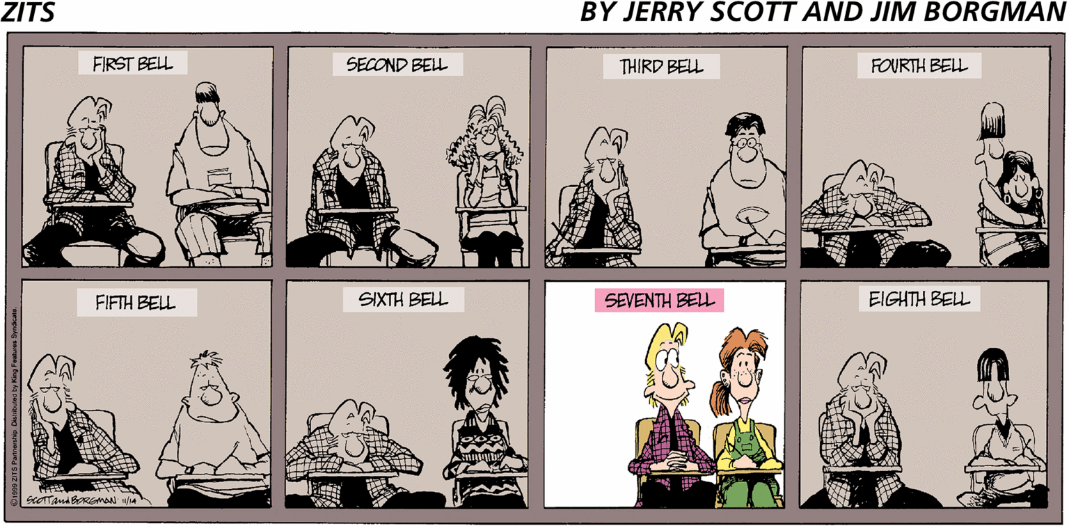 Comics OCR: ZITS BY JERRY SCOTT AND JIM BORGMAN FIRST BELL SECOND BELL THIRD BELL FOURTH BELL FIFTH BELL SIXTH BELL SEVENTH BELL EIGHTH BEL SCOTTand BRGMON IA (1?) ZITS BY JERRY SCOTT AND JIM BORGMAN FIRST BELL SECOND BELL THIRD BELL FOURTH BELL FIFTH BELL SIXTH BELL SEVENTH BELL EIGHTH BEL SCOTTand BRGMON IA (1?)