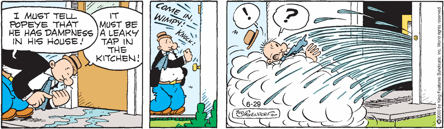 Fiction OCR: COME INWIMPY!- IT I MUST TELL POPEYE THAT HE HAS DAMPNESS JA LEAKY IN HIS HOUSE! MUST BE KNOCK: TAP IN THE KITCHEN! (6-29 RENOURFT COME INWIMPY!- IT I MUST TELL POPEYE THAT HE HAS DAMPNESS JA LEAKY IN HIS HOUSE! MUST BE KNOCK: TAP IN THE KITCHEN! (6-29 RENOURFT