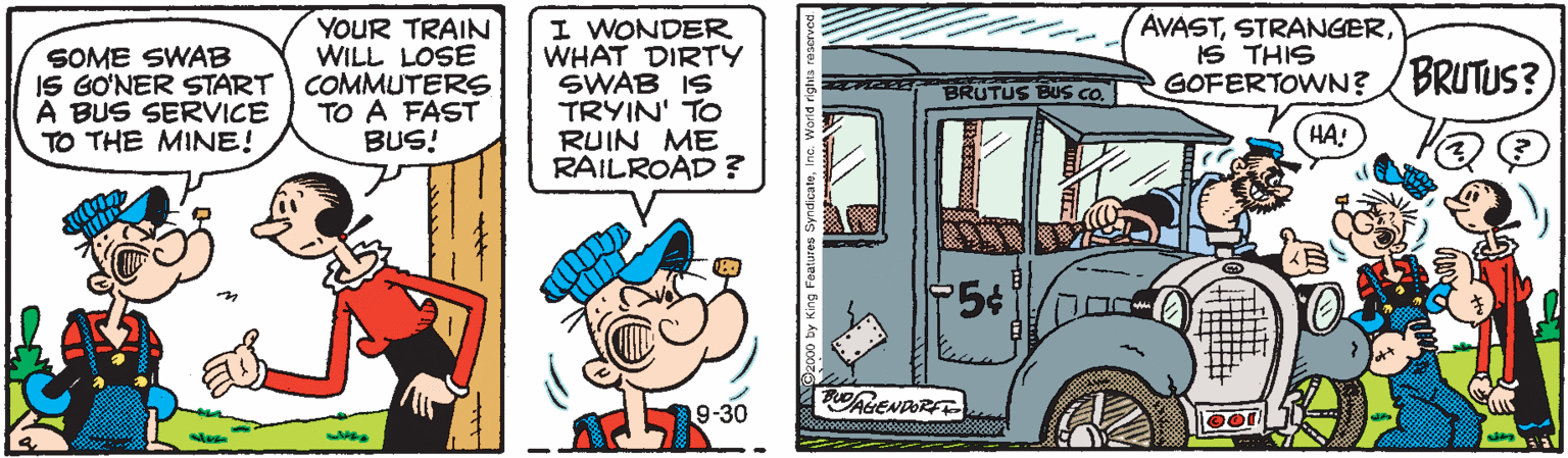 Sharing OCR: YOUR TRAIN WILL LOSE IS GO'NER START COMMUTERS TO A FAST BUS! I WONDER WHAT DIRTY SWAB IS TRYIN' TO RUIN ME RAILROAD ? AVASTIS THIS GOFERTOWN? BRUTUS? SOME SWAB BRUTUS BUS CO. A BUS SERVICE TO THE MINE! HA! 5¢ AGENDORFTed 19-30 YOUR TRAIN WILL LOSE IS GO'NER START COMMUTERS TO A FAST BUS! I WONDER WHAT DIRTY SWAB IS TRYIN' TO RUIN ME RAILROAD ? AVASTIS THIS GOFERTOWN? BRUTUS? SOME SWAB BRUTUS BUS CO. A BUS SERVICE TO THE MINE! HA! 5¢ AGENDORFTed 19-30