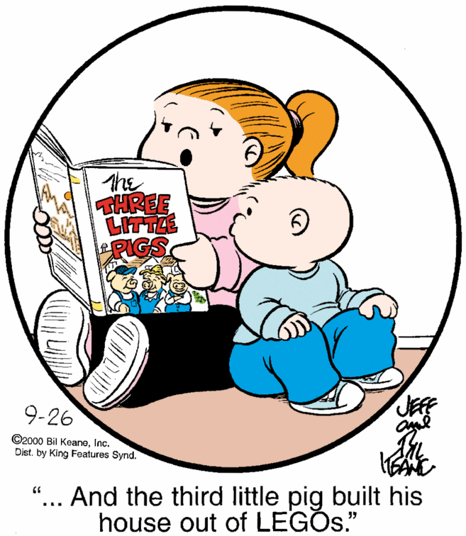 Interaction OCR: THREE LITTZE PIGS 9-26 ©2000 Bil KeaneInc. Dist. by King Features Synd. .. And the third little pig built his house out of LEGOS." THREE LITTZE PIGS 9-26 ©2000 Bil KeaneInc. Dist. by King Features Synd. .. And the third little pig built his house out of LEGOS."