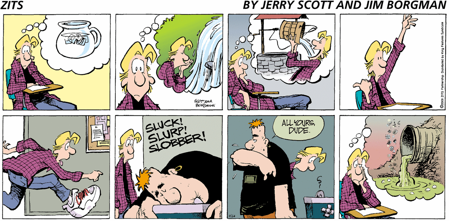 Violet OCR: ZITS BY JERRY SCOTT AND JIM BORGMAN BORGAN SLUCK! SLURP! SLOBBER! ALL YOURSDUDE. ZITS BY JERRY SCOTT AND JIM BORGMAN BORGAN SLUCK! SLURP! SLOBBER! ALL YOURS