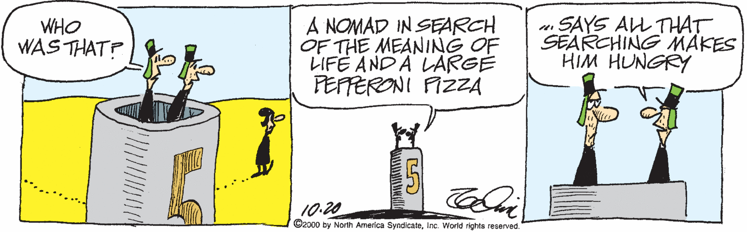 Window OCR: WHO WAS THAT? A NOMAD IN SEARCH OF THE MEANING OF LIFE AND A LARGE PEPFERONI PIZZA SAYS AL THAT SEARCHING MAKES HIM HUNGRY 10:20 ©2000 by North America SyndilcateInc. World rights reserved. WHO WAS THAT? A NOMAD IN SEARCH OF THE MEANING OF LIFE AND A LARGE PEPFERONI PIZZA SAYS AL THAT SEARCHING MAKES HIM HUNGRY 10:20 ©2000 by North America SyndilcateInc. World rights reserved.