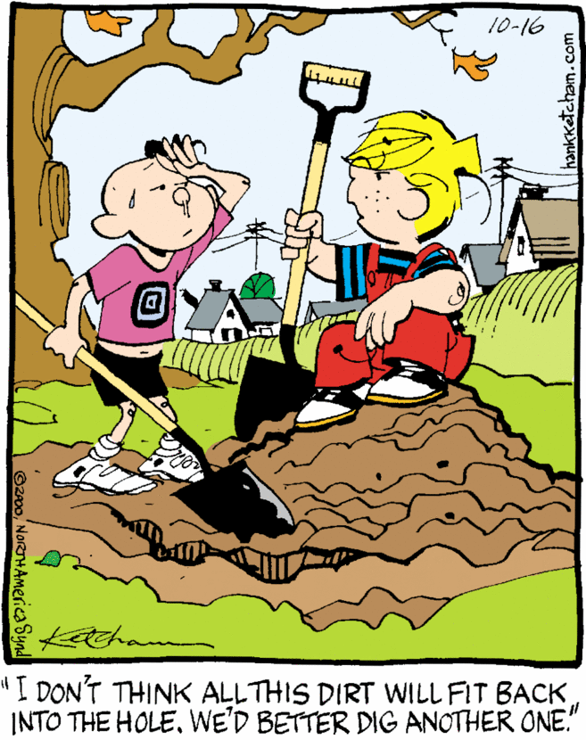 Fiction OCR: 10-16 "I DON'T THINK ALLTHIS DIRT WILL FIT BACK INTO THE HOLEWE'D BETTER DIG ANOTHER ONE." ©Z00NoRTHAmerica Sund hankketcham.com 10-16 "I DON'T THINK ALLTHIS DIRT WILL FIT BACK INTO THE HOLEWE'D BETTER DIG ANOTHER ONE." ©Z00NoRTHAmerica Sund hankketcham.com