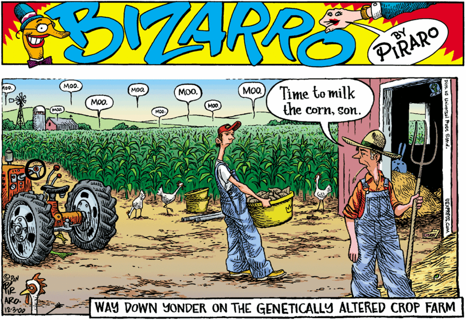 Farmworker OCR: Moo. Time to milk the cornson. MOMoo. MO. MO. MO. MO. ARO. TRAR 2300 WAY DOWN YONDER ON THE GENETICALLY ALTERED CROP FARM Dist. Universal Press Synd. UEXPRESS.COM Moo. Time to milk the cornson. MOMoo. MO. MO. MO. MO. ARO. TRAR 2300 WAY DOWN YONDER ON THE GENETICALLY ALTERED CROP FARM Dist. Universal Press Synd. UEXPRESS.COM