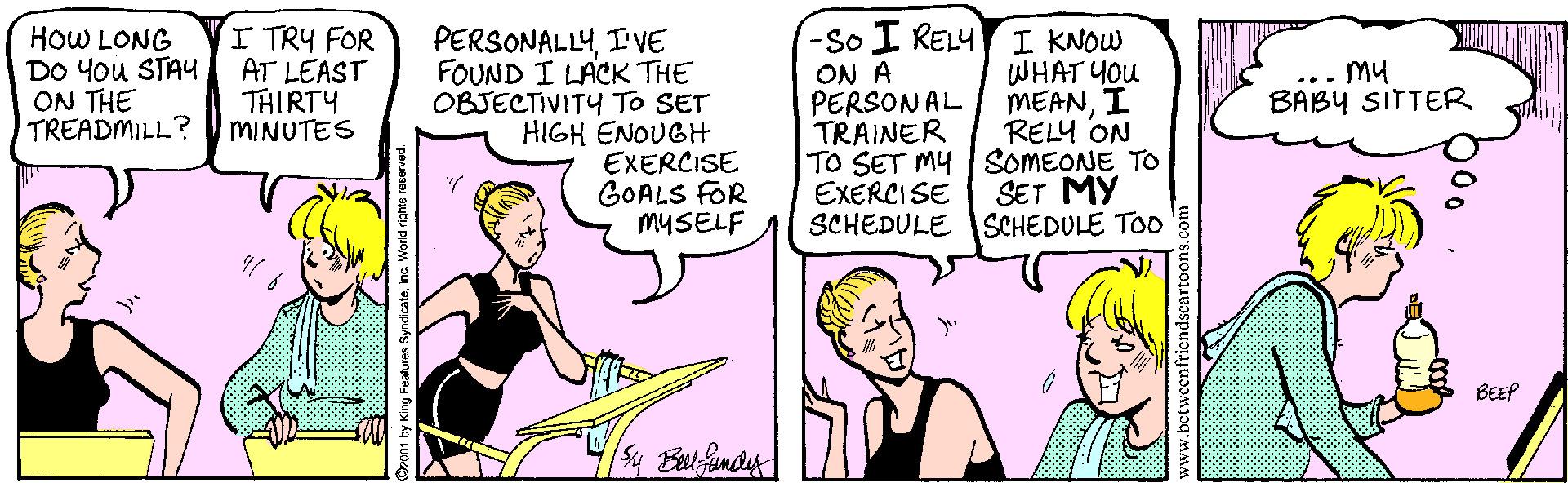Gesture OCR: HOW LONG DO You STAY ON THE TREADMILL? I TRY FOR AT LEAST THIRTY MINUTES PERSONALLYI'VE FOUND I LACK THE OBJECTIVITY To SET HIGK ENOUGH EXERCISE GOALS FOR MYSELF -So I RELY ON A PERSONAL TRAINER TO SET MY | SOMEONE TO EXERCISE SCHEDULE SCHEDULE TOO I KNOW WHAT YOU MEANI RELY ON my BABY SITTER SET MY BEEP HOW LONG DO You STAY ON THE TREADMILL? I TRY FOR AT LEAST THIRTY MINUTES PERSONALLYI'VE FOUND I LACK THE OBJECTIVITY To SET HIGK ENOUGH EXERCISE GOALS FOR MYSELF -So I RELY ON A PERSONAL TRAINER TO SET MY | SOMEONE TO EXERCISE SCHEDULE SCHEDULE TOO I KNOW WHAT YOU MEANI RELY ON my BABY SITTER SET MY BEEP