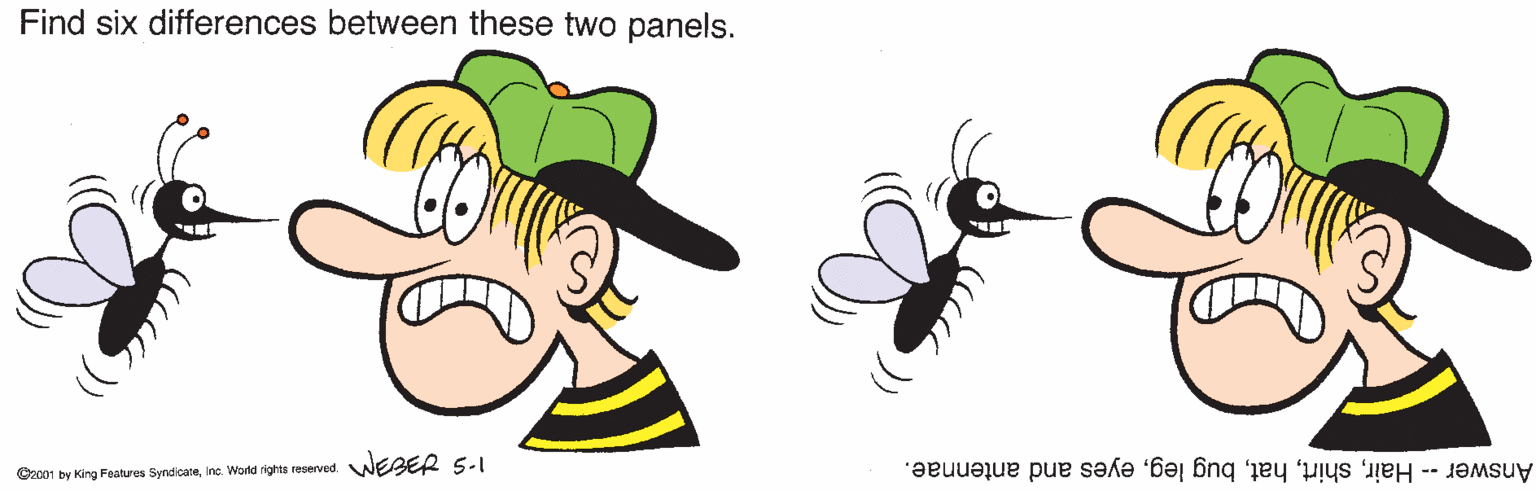 Artwork OCR: Find six differences between these two panels. Oza0n by King Featuros SyndicanInc. Wodd rights reserved WNEBER 5-I Answer - Haireyes and antennae. Find six differences between these two panels. Oza0n by King Featuros SyndicanInc. Wodd rights reserved WNEBER 5-I Answer - Hairbug legeyes and antennae.