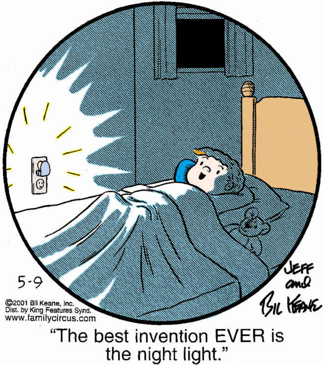 Graphic design OCR: JEF and 5-9 ©2001 Bil KeaneInc. Dist. by King Features Synd. www.familycircus.com "The best invention EVER is the night light." JEF and 5-9 ©2001 Bil KeaneInc. Dist. by King Features Synd. www.familycircus.com "The best invention EVER is the night light."